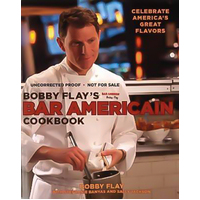 Bobby Flay's Bar Americain Cookbook: Celebrate America's Great Flavours Book