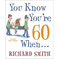 You Know You're 60 When . . . -Debra Solomon Richard Smith Book