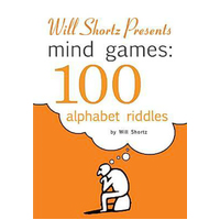 Will Shortz's Mind Games: 100 Alphabet Riddles: 100 Alphabet Riddles Book