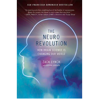 The Neuro Revolution: How Brain Science Is Changing Our World Book