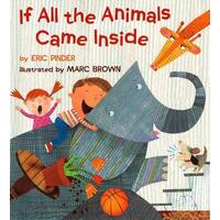 If All the Animals Came Inside -Eric Pinder,Marc Brown Children's Book