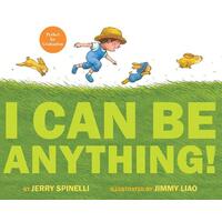 I Can be Anything! -Jerry Spinelli Book