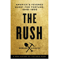 The Rush - Edward Dolnick - History Book