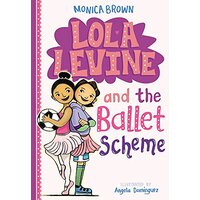 Lola Levine And The Ballet Scheme: Lola Levine - Children's Book