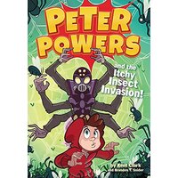 Peter Powers and the Itchy Insect Invasion!: Peter Powers - Children's Book