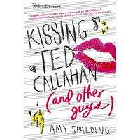 Kissing Ted Callahan: and Other Guys -Spalding, Amy Children's Book