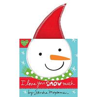 I Love You Snow Much -Sandra Magsamen Children's Book