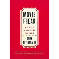 Movie Freak: My Life Watching Movies -Owen Gleiberman Performing Arts Book