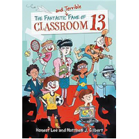 The Fantastic and Terrible Fame of Classroom 13 Book