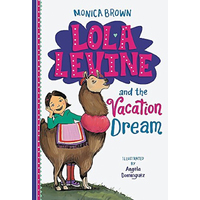 Lola Levine and the Vacation Dream: Lola Levine - Children's Book