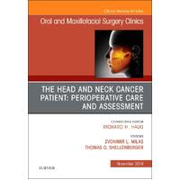 The Head and Neck Cancer Patient: Perioperative Care and Assessment, An Issue of Oral and Maxillofacial Surgery Clinics of North America (Volume 