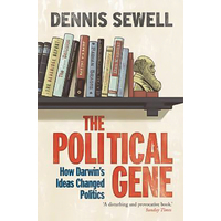 The Political Gene: How Darwin's Ideas Changed Politics Book