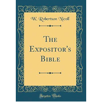 The Expositor's Bible (Classic Reprint) -W Robertson Nicoll Book