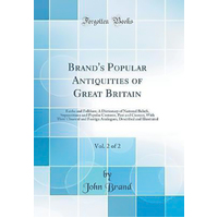 Brand's Popular Antiquities of Great Britain, Vol. 2 of 2 Book