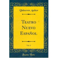 Teatro Nuevo Espanol, Vol. 3 (Classic Reprint) Hardcover Book