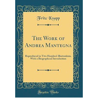 The Work of Andrea Mantegna -Fritz Knapp Book