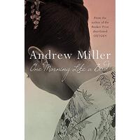 One Morning Like a Bird -Andrew Miller Fiction Book