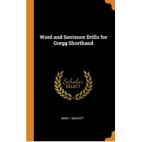 Word and Sentence Drills for Gregg Shorthand - Mark I. Markett