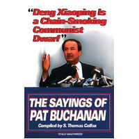 Deng Xiaoping Is a Chain-Smoking Communist Dwarf The Sayings of Pat Buchanan - 