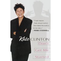 Don't Get ME Started -Kate Clinton Book
