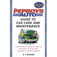 The Pep Boys Auto Guide to Car Care and Maintenance Book