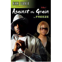 Against the Grain -Nikki Turner Freeze Novel Book