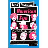 American Fun: Four Centuries of Joyous Revolt -John Beckman Novel Book