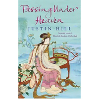 Passing Under Heaven -Justin Hill Book