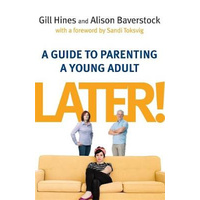 Later!: A Guide to Parenting a Young Adult Book