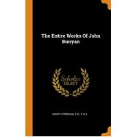 The Entire Works Of John Bunyan - D.D. F.R.S. HENRY STEBBING