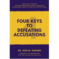 Four Keys to Defeating Accusations - Dr. Ron M. Horner