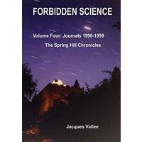 Forbidden Science - Volume Four -Jacques Vallee Biography Book
