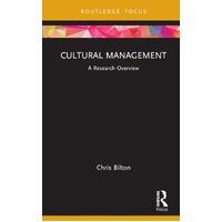 Cultural Management: A Research Overview - Chris Bilton