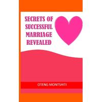 Secrets of successful marriage revealed - OTENG MONTSHITI