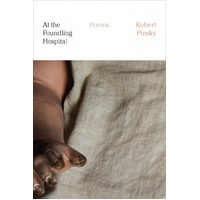 At the Foundling Hospital: Poems -Robert Pinsky Book