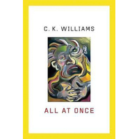 All at Once: Prose Poems -C. K. Jr. Williams Book