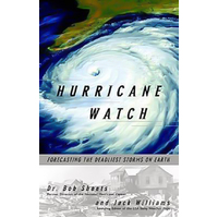 Hurricane Watch: Forecasting the Deadliest Storms on Earth Book