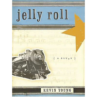 Jelly Roll: A Blues -Kevin Young Book