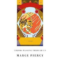 Colors Passing Through Us -Professor Marge Piercy Novel Book