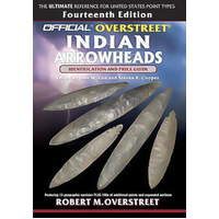 The Official Overstreet Identification and Price Guide to Indian Arrowheads, 14th Edition Book