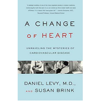 Change of Heart: Unraveling the Mysteries of Cardiovascular Disease Book