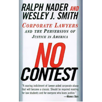 No Contest: Corporate Lawyers and the Perversion of Justice in America Book