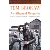 An Album of Memories: Personal Histories from the Greatest Generation Book