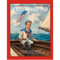 A Boy Named FDR: How Franklin D. Roosevelt Grew Up to Change America Book