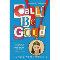 Calli Be Gold -Michele Weber Hurwitz Novel Children's Book