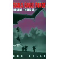 Seals Eagle Force: Desert Thunder -Orr Kelly Book