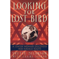 Looking for Lost Bird: A Jewish Woman Discovers Her Navajo Roots Book
