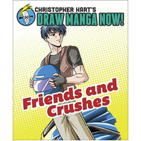 Christopher Hart's Draw Manga Now!: Friends and Crushes Book