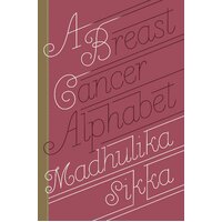 Breast Cancer Alphabet, A -Madhulika Sikka Book