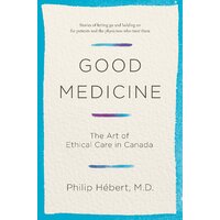 Good Medicine: 21st Century Ethics for Patients & Their Families - Paperback